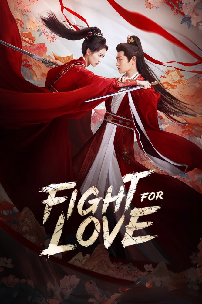 Fight for Love (2025 Chinese Drama)