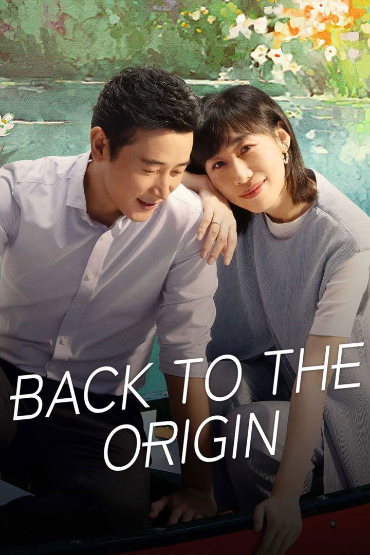 Back to the Origin (2025 Chinese Drama)