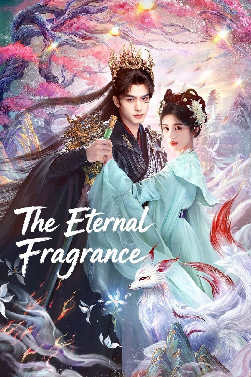 The Eternal Fragrance (2026 Chinese Drama)