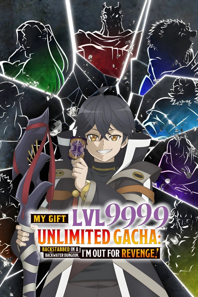 My Gift Lvl 9999 Unlimited Gacha  (2025 Anime)