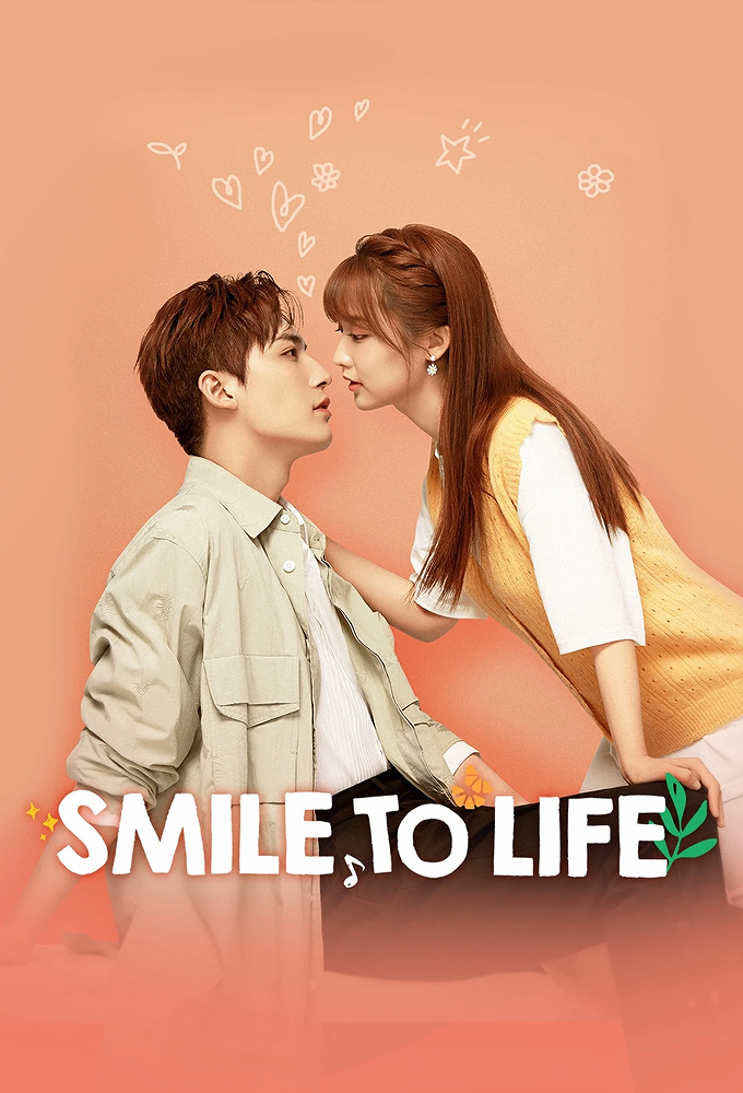 Smile to Life (2024 Chinese Drama)