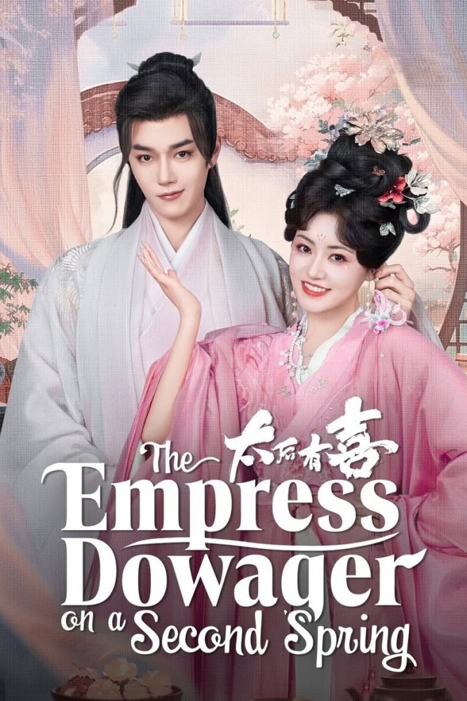 The Empress Dowager On A Second Spring (2025 Chinese Drama)
