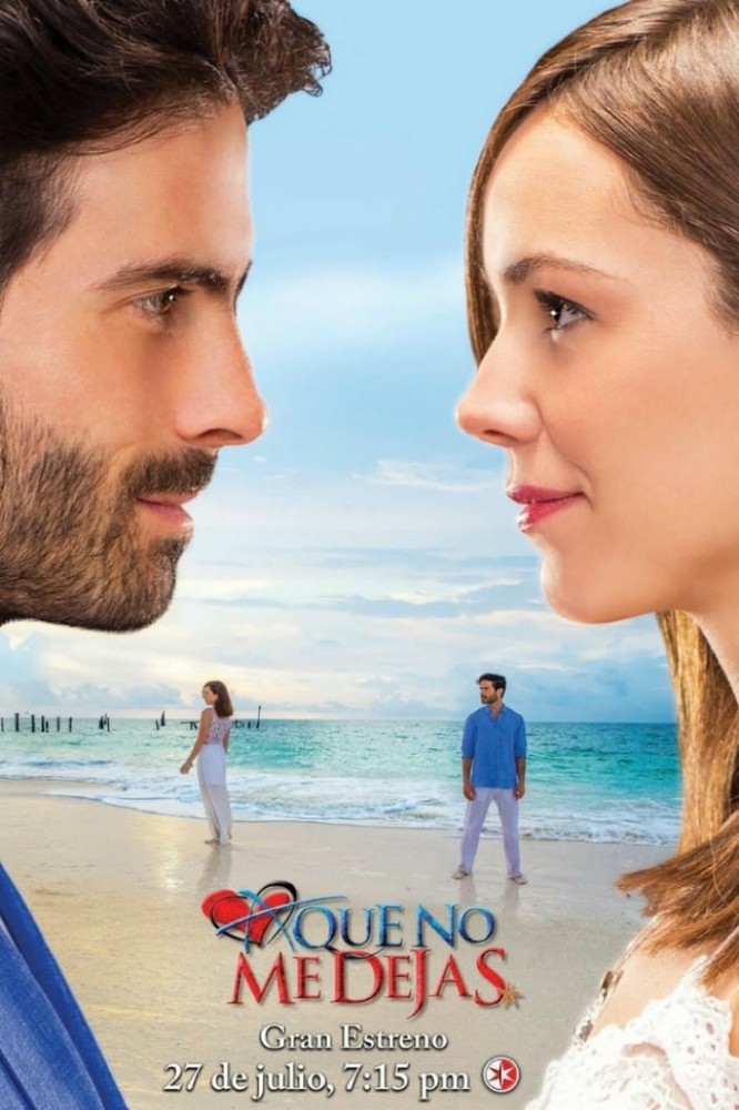 A que no me dejas (2015 Spanish drama)