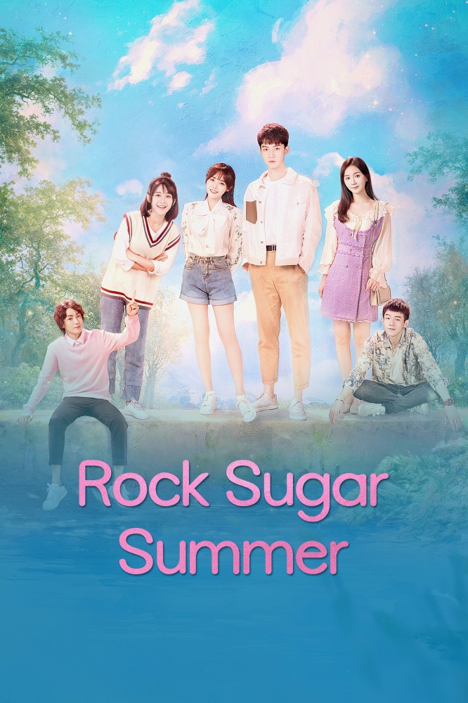 Rock Sugar Summer (2022 Chinese Drama)