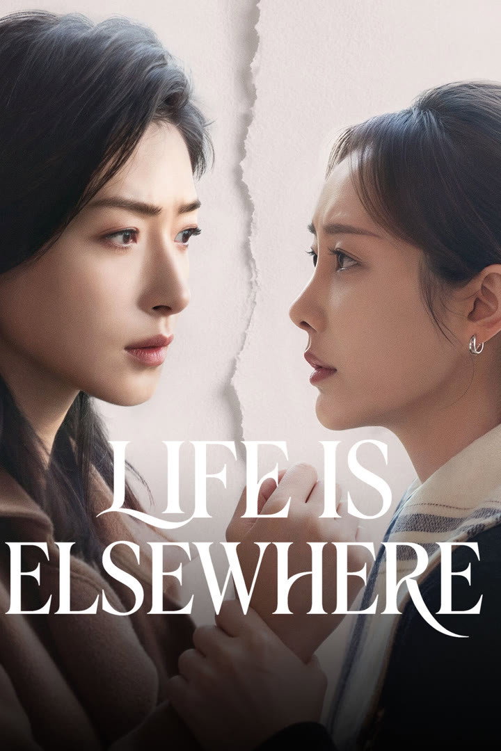 Life is Elsewhere (2026 Chinese Drama)
