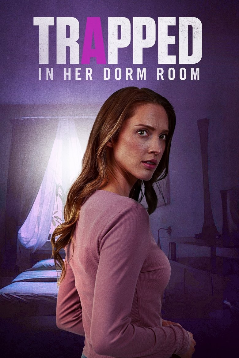 Trapped in Her Dorm Room (2025)