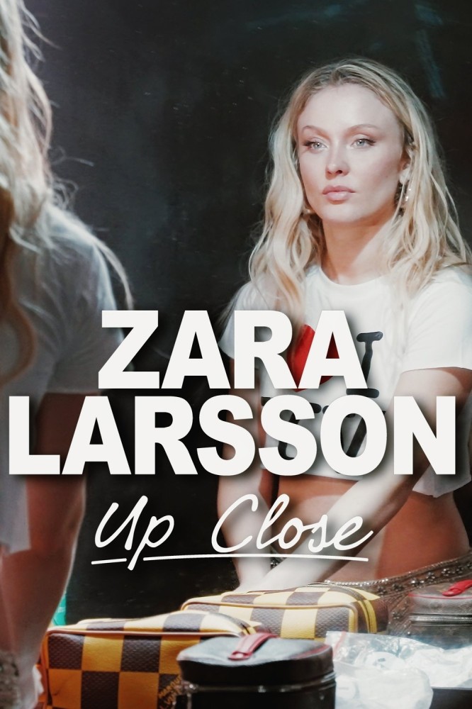 Zara Larsson – Up Close (2025) – Swedish